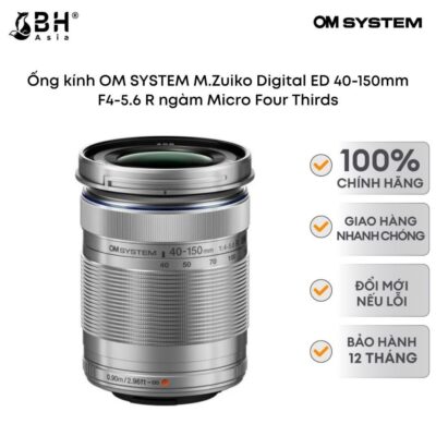Ống kính OM SYSTEM M.Zuiko Digital ED 40-150mm F4-5.6 R ngàm Micro Four Thirds