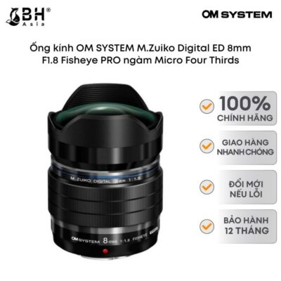 Ống kính OM SYSTEM M.Zuiko Digital ED 8mm F1.8 Fisheye PRO ngàm Micro Four Thirds