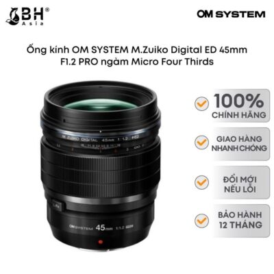 Ống kính OM SYSTEM M.Zuiko Digital ED 45mm F1.2 PRO ngàm Micro Four Thirds