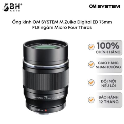 Ống kính OM SYSTEM M.Zuiko Digital ED 75mm F1.8 ngàm Micro Four Thirds
