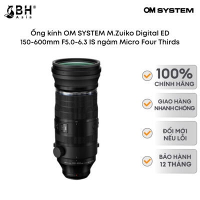 Ống kính OM SYSTEM M.Zuiko Digital ED 150-600mm F5.0-6.3 IS ngàm Micro Four Thirds