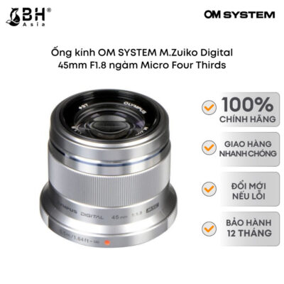 Ống kính OM SYSTEM M.Zuiko Digital 45mm F1.8 ngàm Micro Four Thirds (Silver)